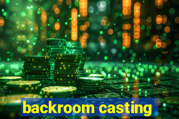 backroom casting